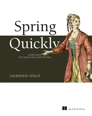 Spring Start Here: Dowiedz się, czego potrzebujesz i naucz się tego dobrze - Spring Start Here: Learn What You Need and Learn It Well