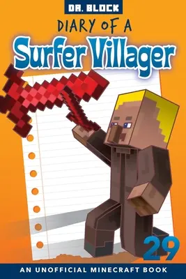 Diary of a Surfer Villager, Book 29: nieoficjalna książka o grze Minecraft - Diary of a Surfer Villager, Book 29: an unofficial Minecraft book