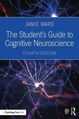 Przewodnik dla studentów po neuronauce poznawczej - The Student's Guide to Cognitive Neuroscience