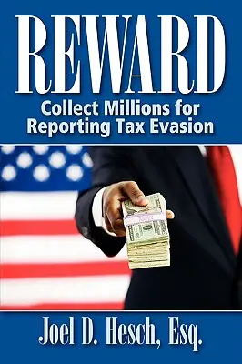 Nagroda: Zbieranie milionów za zgłaszanie uchylania się od płacenia podatków, kompletny przewodnik po programie IRS Whistleblower Reward Program - Reward: Collecting Millions for Reporting Tax Evasion, Your Complete Guide to the IRS Whistleblower Reward Program