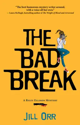 The Bad Break: Tajemnica Riley Ellison - The Bad Break: A Riley Ellison Mystery