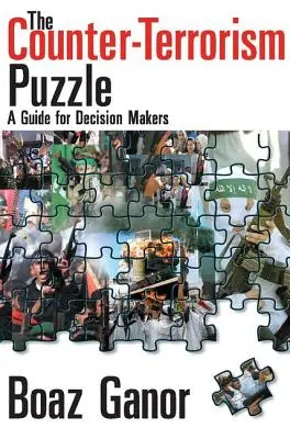 Puzzle antyterrorystyczne: Przewodnik dla decydentów - The Counter-terrorism Puzzle: A Guide for Decision Makers