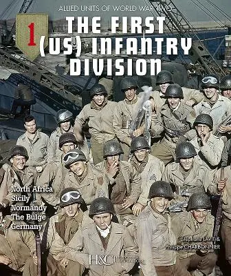 1 Dywizja Piechoty (USA): Afryka Północna, Sycylia, Normandia, wybrzuszenie, Niemcy - The 1st (US) Infantry Division: North Africa, Sicily, Normandy, the Bulge, Germany