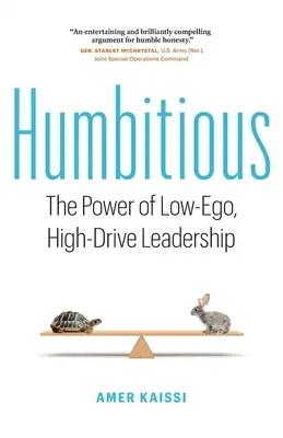 Humbitious: Potęga przywództwa opartego na niskim ego i wysokim napędzie - Humbitious: The Power of Low-Ego, High-Drive Leadership