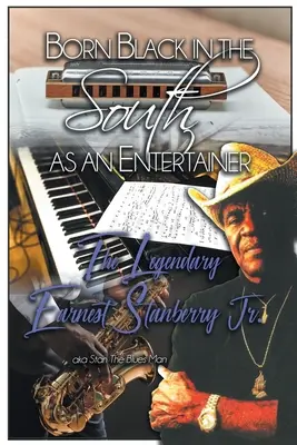 Urodzony jako czarnoskóry artysta na Południu: Legendarny Earnest Stanberry Jr. - Born Black in the South as an Entertainer: The Legendary Earnest Stanberry Jr.