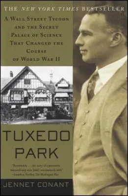 Tuxedo Park: Potentat z Wall Street i tajny pałac nauki, który zmienił bieg II wojny światowej - Tuxedo Park: A Wall Street Tycoon and the Secret Palace of Science That Changed the Course of World War II