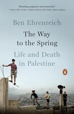 Droga do wiosny: Życie i śmierć w Palestynie - The Way to the Spring: Life and Death in Palestine