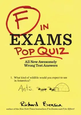 F w egzaminach: Pop Quiz: Wszystkie nowe niesamowicie błędne odpowiedzi testowe - F in Exams: Pop Quiz: All New Awesomely Wrong Test Answers