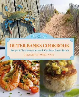 Książka kucharska Outer Banks: Przepisy i tradycje z Wysp Barierowych Karoliny Północnej - Outer Banks Cookbook: Recipes & Traditions from North Carolina's Barrier Islands