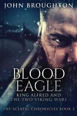 Blood Eagle: Król Alfred i dwie wojny wikingów - Blood Eagle: King Alfred and the Two Viking Wars