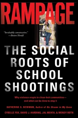 Rampage: Społeczne korzenie strzelanin w szkołach - Rampage: The Social Roots of School Shootings