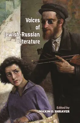 Głosy literatury żydowsko-rosyjskiej: Antologia - Voices of Jewish-Russian Literature: An Anthology