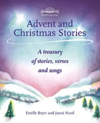 Opowieści adwentowe i bożonarodzeniowe: Skarbiec opowieści, wierszy i piosenek - Advent and Christmas Stories: A Treasury of Stories, Verses, and Songs