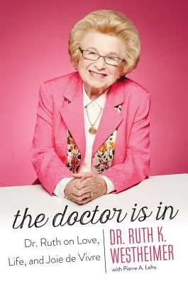 The Doctor Is in: Dr Ruth o miłości, życiu i radości życia - The Doctor Is in: Dr. Ruth on Love, Life, and Joie de Vivre