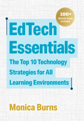 Edtech Essentials: 10 najlepszych strategii technologicznych dla wszystkich środowisk edukacyjnych - Edtech Essentials: The Top 10 Technology Strategies for All Learning Environments