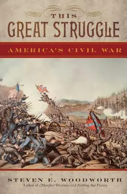 Ta wielka walka: Amerykańska wojna secesyjna - This Great Struggle: America's Civil War