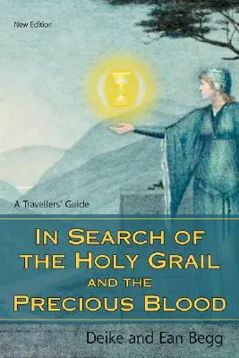 W poszukiwaniu Świętego Graala i Drogocennej Krwi: A Travellers' Guide - In Search of the Holy Grail and the Precious Blood: A Travellers' Guide