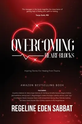 Przezwyciężanie blokad serca: Inspirujące historie uzdrawiające z traumy - Overcoming Heart Blocks: Inspiring Stories for Healing from Trauma