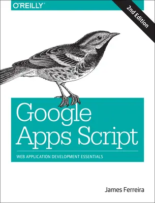 Google Apps Script: Podstawy tworzenia aplikacji internetowych