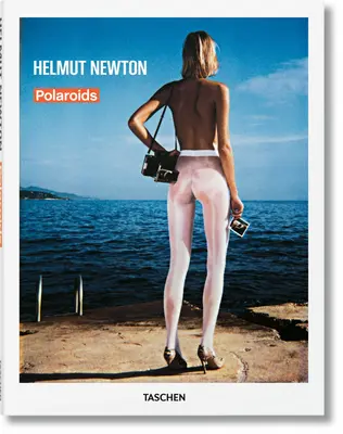 Helmut Newton. Polaroidy - Helmut Newton. Polaroids