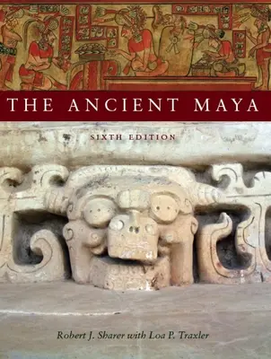 Starożytni Majowie, wydanie 6 - The Ancient Maya, 6th Edition