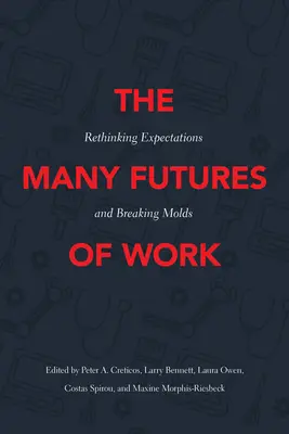 Wiele przyszłości pracy: Ponowne przemyślenie oczekiwań i przełamywanie schematów - The Many Futures of Work: Rethinking Expectations and Breaking Molds