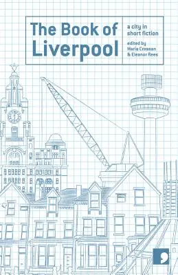 Księga Liverpoolu: Miasto w krótkiej fikcji - Book of Liverpool: A City in Short Fiction