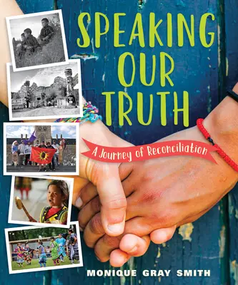 Mówiąc naszą prawdę: podróż pojednania - Speaking Our Truth: A Journey of Reconciliation