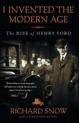 Wynalazłem erę nowoczesności: Powstanie Henry'ego Forda - I Invented the Modern Age: The Rise of Henry Ford