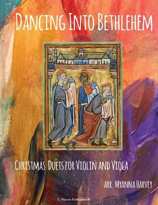 Dancing Into Bethlehem, świąteczne duety na skrzypce i altówkę - Dancing Into Bethlehem, Christmas Duets for Violin and Viola