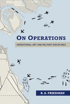 O operacjach: Sztuka operacyjna i dyscypliny wojskowe - On Operations: Operational Art and Military Disciplines