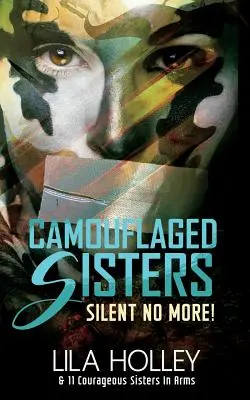 Zakamuflowane siostry: Silent No More! - Camouflaged Sisters: Silent No More!