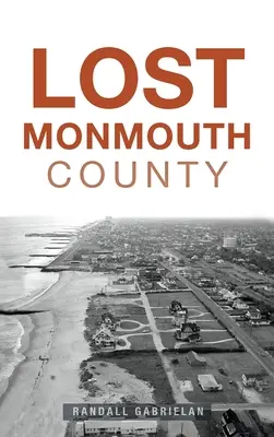 Zaginione hrabstwo Monmouth - Lost Monmouth County