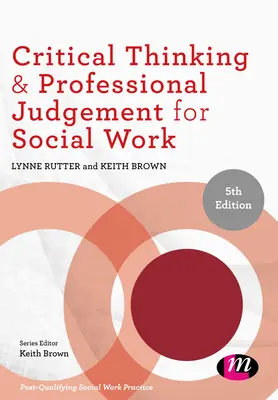 Krytyczne myślenie i profesjonalny osąd w pracy socjalnej - Critical Thinking and Professional Judgement for Social Work