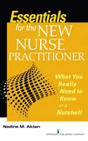 Essentials for the New Nurse Practitioner - Co naprawdę musisz wiedzieć w pigułce - Essentials for the New Nurse Practitioner - What You Really Need to Know in a Nutshell