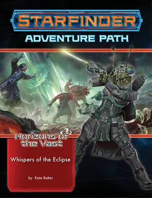 Starfinder Adventure Path: Whispers of the Eclipse (Horizons of the Vast 3 z 6) - Starfinder Adventure Path: Whispers of the Eclipse (Horizons of the Vast 3 of 6)