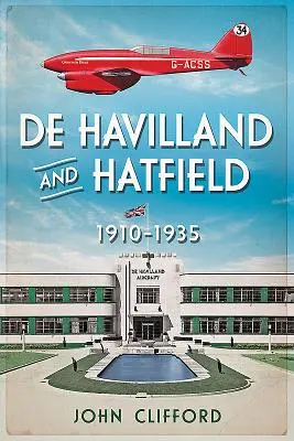 de Havilland i Hatfield: 1910-1935 - de Havilland and Hatfield: 1910-1935