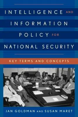 Wywiad i polityka informacyjna dla bezpieczeństwa narodowego: Kluczowe terminy i pojęcia - Intelligence and Information Policy for National Security: Key Terms and Concepts