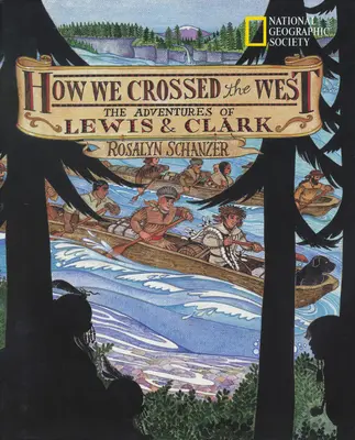 Jak przekroczyliśmy Zachód: Przygody Lewisa i Clarka - How We Crossed the West: The Adventures of Lewis and Clark