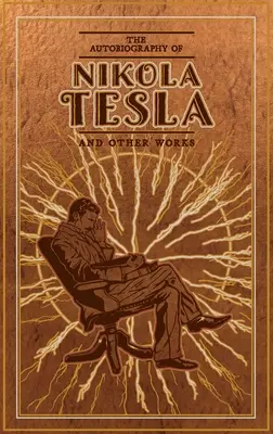 Autobiografia Nikoli Tesli i inne dzieła - The Autobiography of Nikola Tesla and Other Works