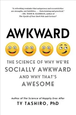 Awkward: Nauka o tym, dlaczego jesteśmy społecznie niezręczni i dlaczego to niesamowite - Awkward: The Science of Why We're Socially Awkward and Why That's Awesome