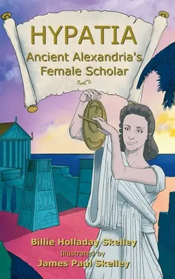 Hypatia - kobieta uczona starożytnej Aleksandrii - Hypatia - Ancient Alexandria's Female Scholar