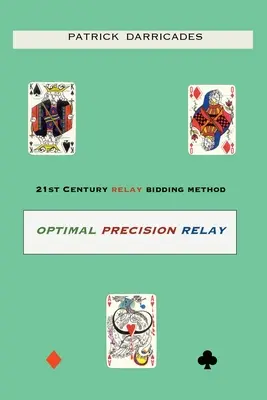 Optymalna precyzyjna sztafeta: licytacja XXI wieku - Optimal Precision Relay: 21st Century Bidding