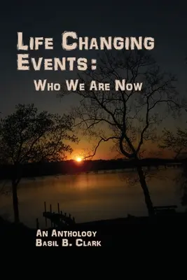 Wydarzenia zmieniające życie: Kim jesteśmy teraz - Life Changing Events: Who We Are Now