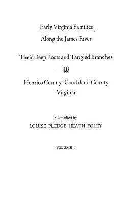 Wczesne rodziny Wirginii wzdłuż rzeki James, tom I - Early Virginia Families Along the James River, Volume I