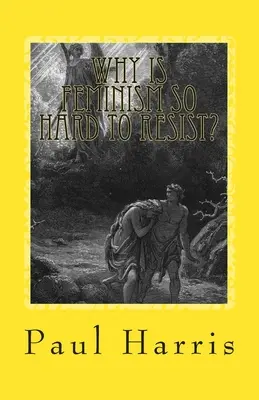 Dlaczego tak trudno oprzeć się feminizmowi? - Why is Feminism so Hard to Resist?