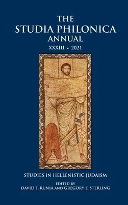 Studia Philonica Annual XXXIII, 2021: Studia nad judaizmem hellenistycznym - The Studia Philonica Annual XXXIII, 2021: Studies in Hellenistic Judaism