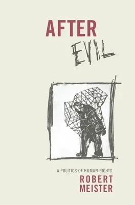 Po złu: polityka praw człowieka - After Evil: A Politics of Human Rights