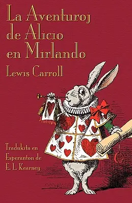 La Aventuroj de Alicio en Mirlando: Przygody Alicji w Krainie Czarów po esperancku - La Aventuroj de Alicio en Mirlando: Alice's Adventures in Wonderland in Esperanto