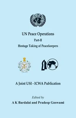 Operacje pokojowe ONZ - część II (Branie zakładników przez siły pokojowe) - UN Peace Operations - Part II (Hostage Taking of Peacekeepers)